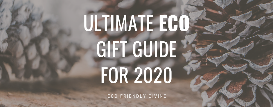 Ultimate Eco Gift Guide 2020