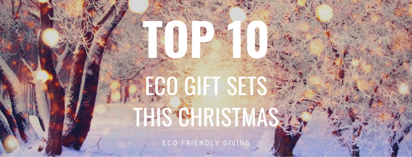 Top 10 Eco Gift Sets for Christmas 2019