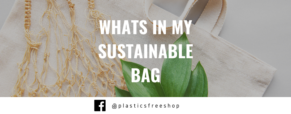 What's In My Sustainable Bag
